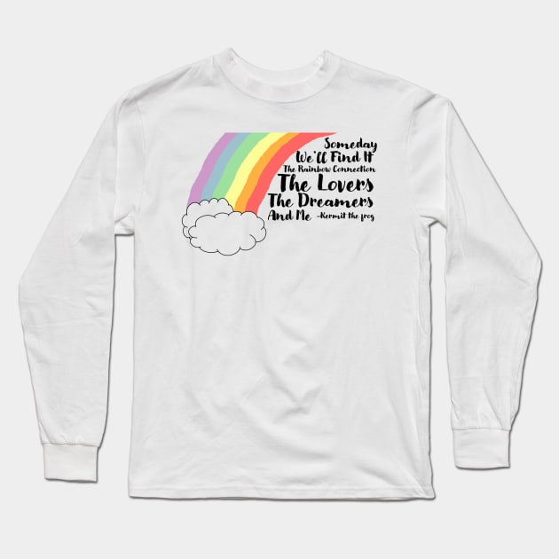 The Rainbow Connection Long Sleeve T-Shirt by CMORRISON12345